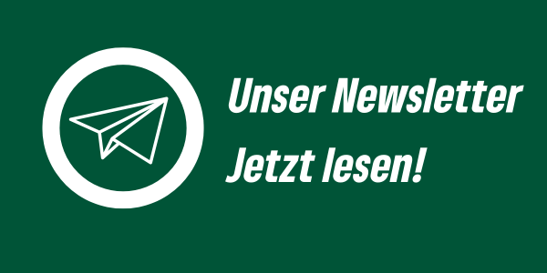 Unser Newsletter – Jetzt lesen!