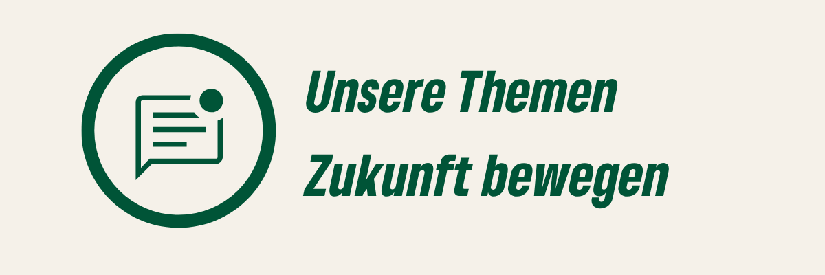 Unsere Themen – Zukunft bewegen